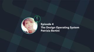 cover image for episode 4 with patrizia bertini on the design operating system