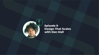 Header image introducing Episode 5 of the Limina Podcast with Dan Mall on Design That Scales