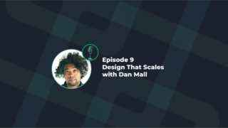 Header image introducing Episode 5 of the Limina Podcast with Dan Mall on Design That Scales