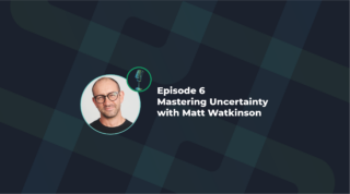 Header image introducing Episode 5 of the Limina Podcast with Matt Watkinson on Mastering Uncertainty